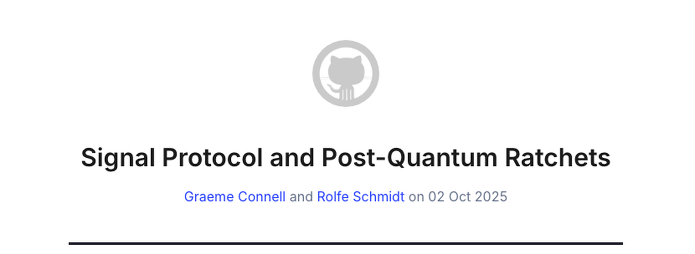 Header of the Signal blog post Signal Protocol and Post-Quantum Ratchets, by Graeme Connell and Rolfe Schmidt, 2 October 2025.