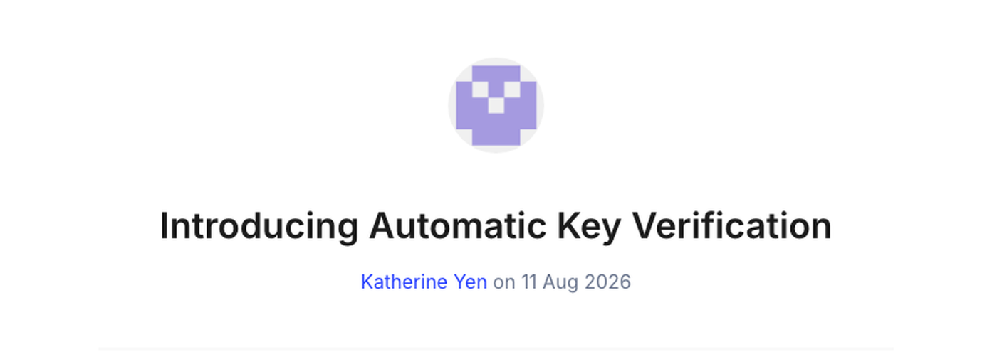 Header of the Signal blog post Introducing Automatic Key Verification, by Katherine Yen, 11 August 2026.